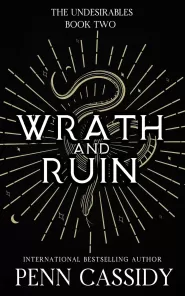 Wrath and Ruin (The Undesirables #2)