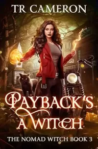 Payback's a Witch (The Nomad Witch #3)