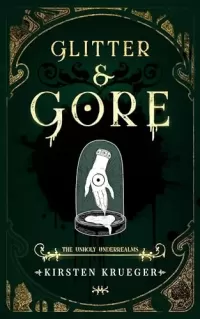 Glitter and Gore (The Unholy Underrealms #1)