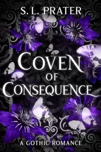 Coven of Consequence: A Gothic Romance (Eternal Enemies #2)