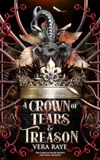 A Crown of Tears and Treason (The Curse of Silver Secrets and Cruel Shadows #1)