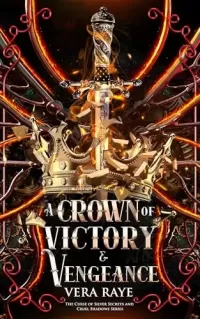 A Crown of Victory and Vengeance (The Curse of Silver Secrets and Cruel Shadows #2)