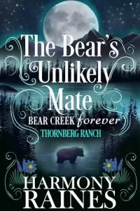 The Bear's Unlikely Mate (Bear Creek Forever #2)