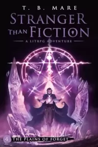 The Plains of Forget: A LitRPG Adventure (Stranger Than Fiction #4)