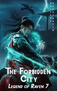 The Forbidden City: A Wuxia Series (Legend of Raven #7)