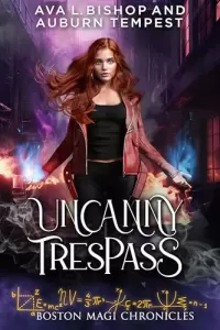 Uncanny Trespass (Boston Magi Chronicles #6)