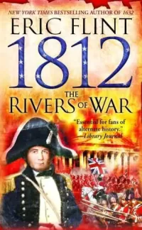 1812: The Rivers of War (The Trail of Glory #1)