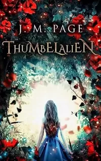 Thumbelalien: A Space Age Fairy Tale (Star-Crossed Fairytales #7)
