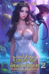 Lord of the Dragon Riders 2: A LitRPG Isekai Fantasy (The Firebound Dragon Riders #2)