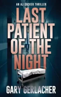 Last Patient of the Night: An AJ Docker Thriller (An AJ Docker Medical Thriller #1)