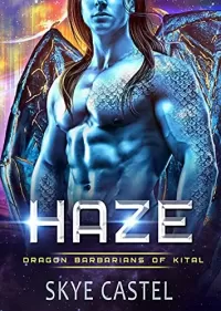 Haze: A Sci-Fi Alien Romance (Dragon Barbarians of Kital #1)