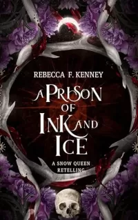 A Prison of Ink and Ice: A Snow Queen Retelling (Wicked Darlings #4)