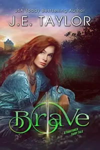 Brave (A Fractured Fairy Tale #3)
