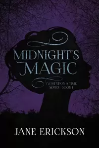 Midnight's Magic: A Twist on Cinderella (Twist Upon a Time)