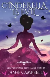 Cinderella is Evil (The Fairy Tales Retold Series #1)