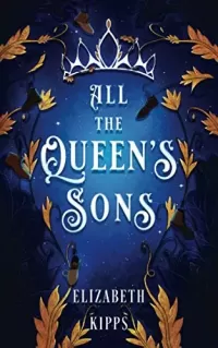 All The Queen's Sons: Twelve Dancing Princesses Retelling