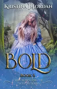Bold: A Fairy Tale Retelling of the Beanstalk (The Crown and the Sceptre #6)