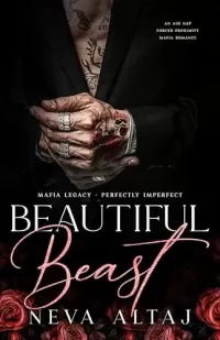 Beautiful Beast: An Age Gap Forced Proximity Mafia Romance (Perfectly Imperfect: Mafia Legacy #1)