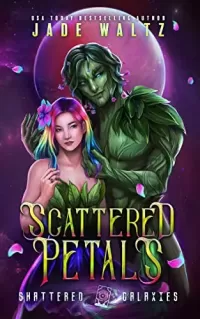 Scattered Petals (Shattered Galaxies #3)