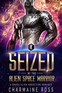 Seized by the Alien Space Warrior: A Dhasu Alien Romance (A SciFi Alien Romance Series #8)