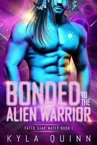 Bonded to the Alien Warrior: A SciFi Alien Romance (Fated Star Mates #2)