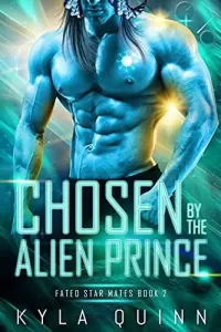 Chosen by the Alien Prince: A SciFi Alien Romance (Fated Star Mates #3)