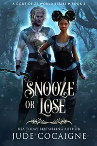 Snooze or Lose: A Mythical Fantasy Adventure in Ze World (A Gods of Ze World Series #2)