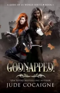 Godnapped!: A Mythical Fantasy Adventure in Ze World (A Gods of Ze World Series #1)