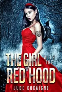 The Girl with the Red Hood: A Twisted Fairy Tale Retelling
