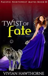 Twist of Fate: A New Adult Paranormal Small Town Romance (Pacific Northwest Mates #3)
