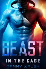 Beast in the Cage: A Scifi Alien Romance (Fated Mates of Breeder Prison #1) by Tammy Walsh Beast in the Cage: A Scifi Alien Romance (Fated Mates of Breeder Prison #1)