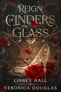 Reign of Cinders and Glass: Adult Cinderella Retelling (Fated Fairytales #1)