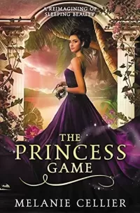 The Princess Game: A Reimagining of Sleeping Beauty (The Four Kingdoms #4)