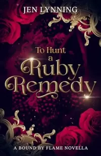 To Hunt a Ruby Remedy: A Grumpy/Sunshine Little Red Riding Hood Novella (Once Upon an Enchantment #0.5)