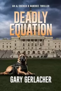 Deadly Equation: An AJ Docker and Banshee Thriller (An AJ Docker Medical Thriller #4)