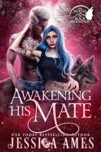 Awakening His Mate (The Wolves of Black Mountain #4)