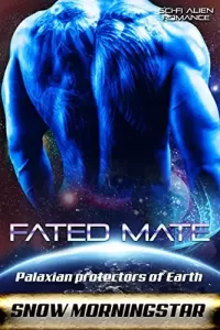 Fated Mate: Sci-fi alien romance (Palaxian protectors of Earth #8)