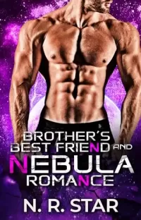 Brother’s Best Friend and Nebula Romance (Nebula Hearts Mates Chronicles #1)