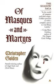 Of Masques and Martyrs (The Shadow Saga #3)