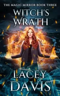 Witch's Wrath: Contemporary Paranormal Witch's (The Magic Mirror Series #3)