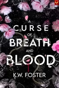 A Curse of Breath and Blood: A Fantasy Romance Novel (The Mind Breaker #1)
