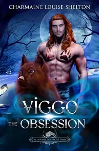 Viggo The Obsession: A Wolf Shifter Fated Mates Paranormal Romance (Billionaire Wolves Series #4)