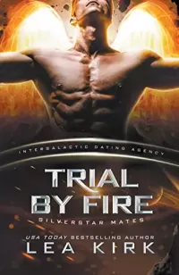 Trial by Fire (Silverstar Mates series #4)