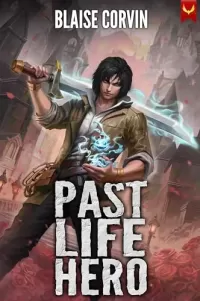 Past Life Hero: A LitRPG Adventure (Past Life Hero #1)