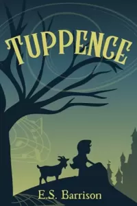 Tuppence: A Fairy Tale Retelling (The Unsought Fairy Tale Collection)