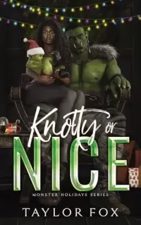 Knotty or Nice: A Monster Romance (Monster Holidays #2)