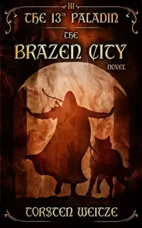 The Brazen City (The 13th Paladin #3)