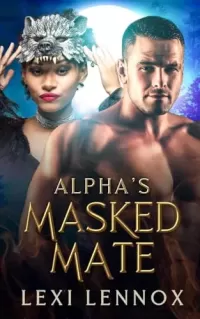 Alpha's Masked Mate: A Fated Mates Wolf Shifter Romance (Port Ridge Pack)