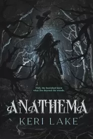 Anathema (The Eating Woods #1) by Keri Lake Anathema (The Eating Woods #1)