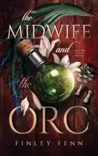 The Midwife and the Orc: A Monster Fantasy Romance (Orc Sworn)